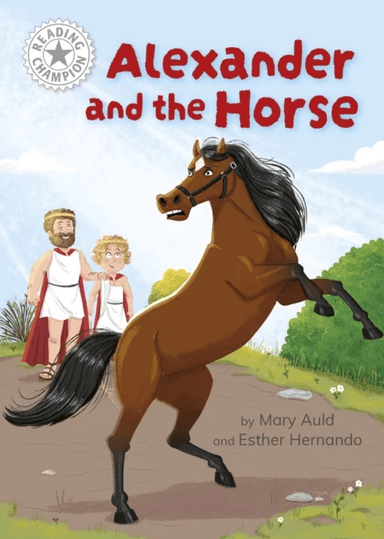 Reading Champion: Alexander and the Horse av Mary Auld