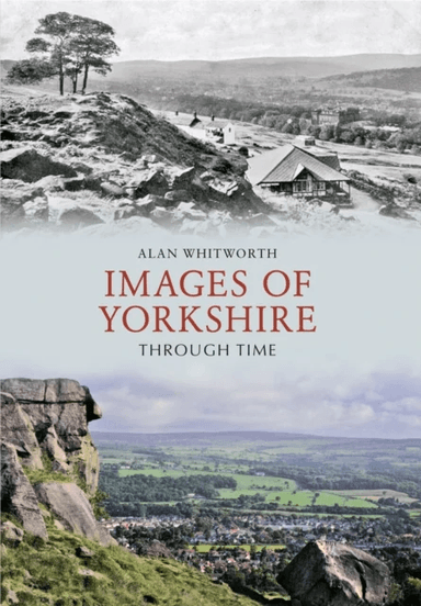 Images of Yorkshire Through Time av Alan Whitworth