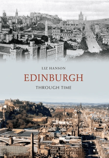 Edinburgh Through Time av Liz Hanson