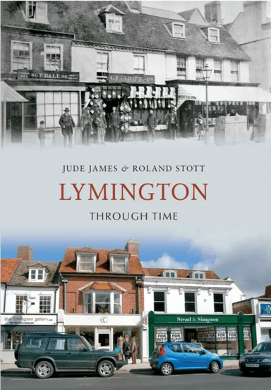 Lymington Through Time av Jude James, Roland Stott