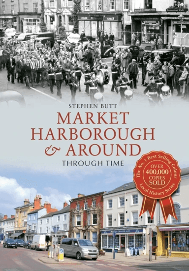 Market Harborough &amp; Around Through Time av Stephen Butt