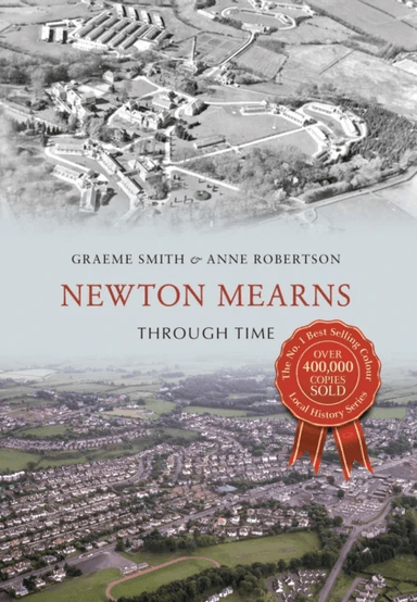 Newton Mearns Through Time av Graeme Smith, Anne Robertson