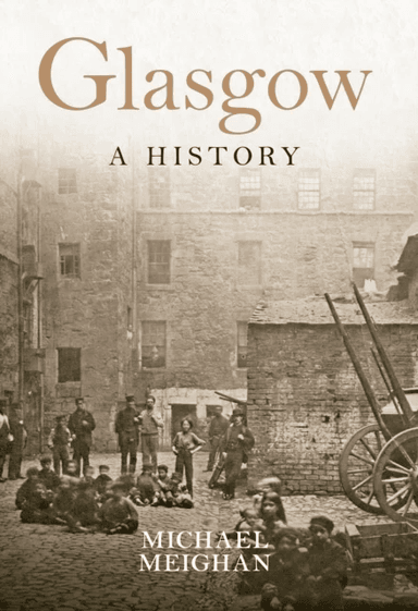 Glasgow A History av Michael Meighan