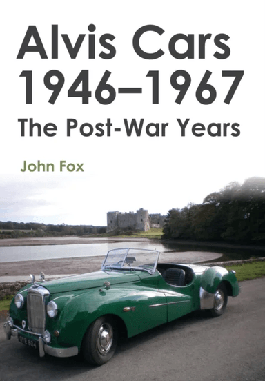 Alvis Cars 1946-1967 av John Fox