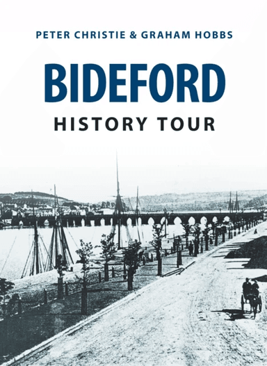 Bideford History Tour av Peter Christie, Graham Hobbs