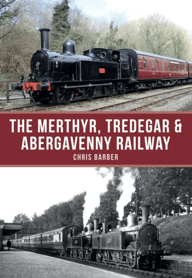 The Merthyr, Tredegar &amp; Abergavenny Railway av Chris Barber