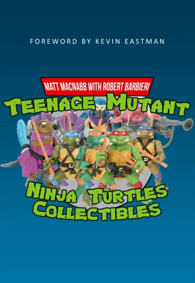 Teenage Mutant Ninja Turtles Collectibles av Matt MacNabb