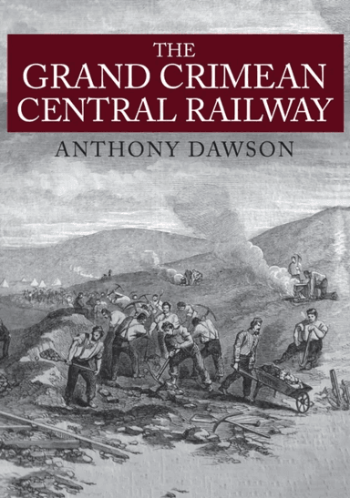 The Grand Crimean Central Railway av Anthony Dawson