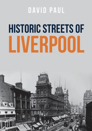 Historic Streets of Liverpool av David Paul