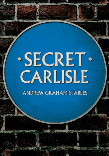 Secret Carlisle av Andrew Graham Stables