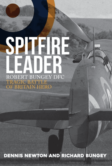Spitfire Leader av Dennis Newton, Richard Bungey