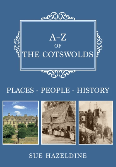 A-Z of the Cotswolds av Sue Hazeldine