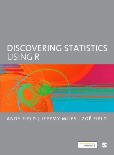 Discovering Statistics Using R av Andy Field, Jeremy Miles, Zoe Field
