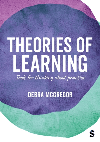 Theories of Learning av Debra (Oxford Brookes University UK) McGregor