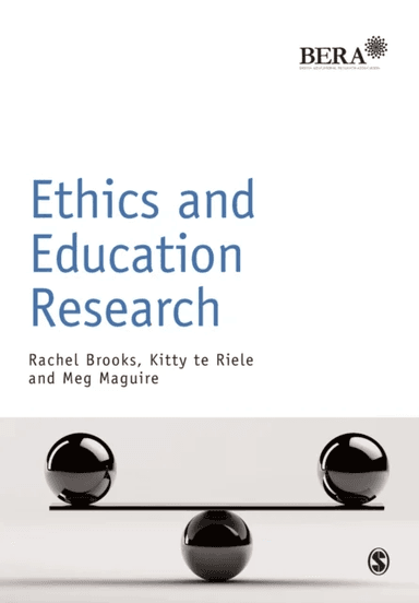 Ethics and Education Research av Rachel Brooks, Kitty te Riele, Meg Maguire