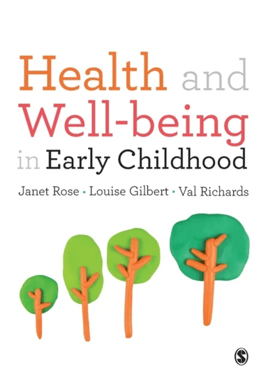 Health and Well-being in Early Childhood av Janet Rose, Louise Gilbert, Val Richards