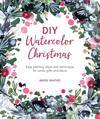 DIY Watercolor Christmas av Ingrid (Author) Sanchez