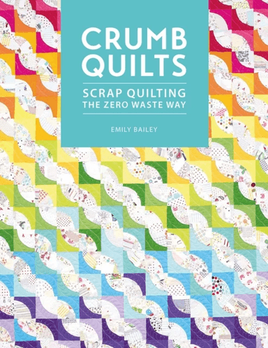 Crumb Quilts av Emily (Author) Bailey