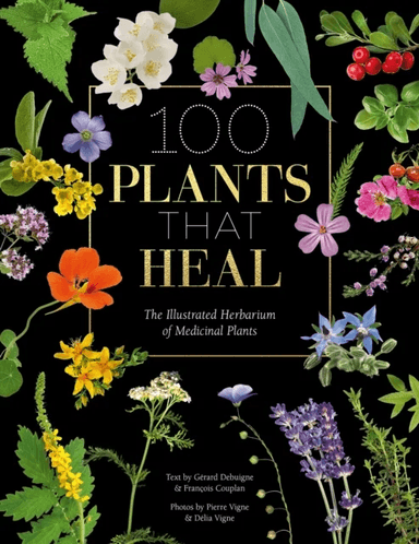 100 Plants That Heal av FrancOis Couplan, GeRard Debuigne, Pierre and DeLia Vignes