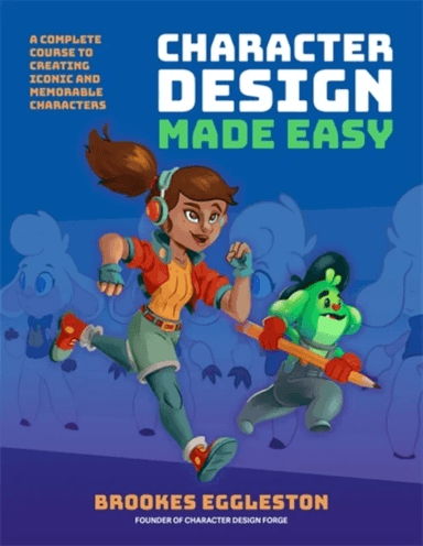 Character Design Made Easy av Brookes Eggleston