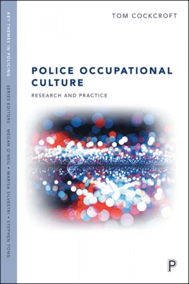 Police Occupational Culture av Tom (Leeds Beckett University) Cockcroft