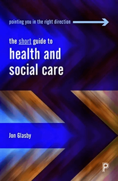 The Short Guide to Health and Social Care av Jon Glasby