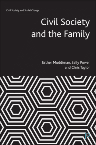 Civil Society and the Family av Esther (WISERD and Cardiff University) Muddiman, Sally (WISERD and Cardiff University) Power, Chris (Cardiff Universit