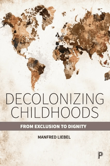 Decolonizing Childhoods av Manfred Liebel