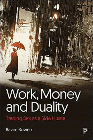 Work, Money and Duality av Raven (National Ugly Mugs (NUM)) Bowen