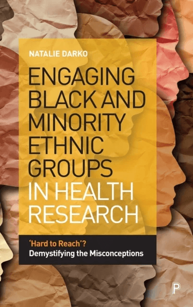 Engaging Black and Minority Ethnic Groups in Health Research av Natalie (De Montfort University) Darko