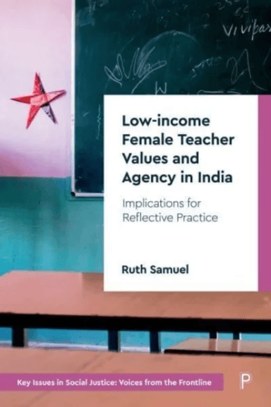 Low-income Female Teacher Values and Agency in India av Ruth Samuel
