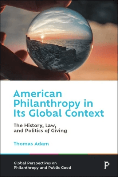 American Philanthropy in Its Global Context av Thomas (University of Arkansas) Adam