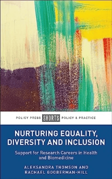 Nurturing Equality, Diversity and Inclusion av Aleksandra (University of Bristol) Thomson, Rachael (University of Bristol) Gooberman-Hill