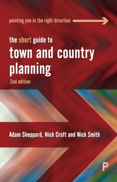 The Short Guide to Town and Country Planning 2e av Adam (University of Gloucestershire) Sheppard, Nick (University of the West of England) Croft, Nick