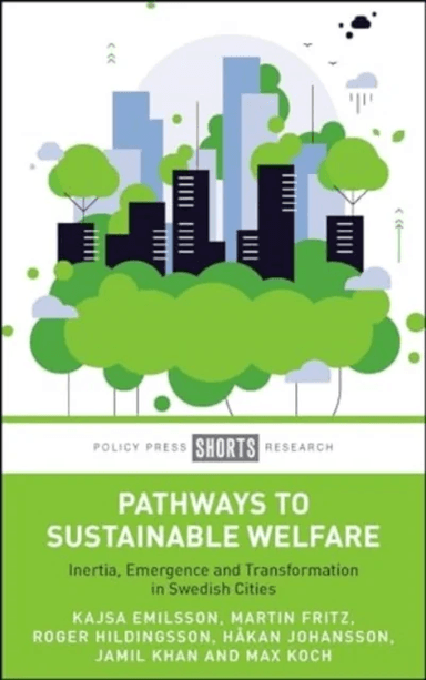 Pathways to Sustainable Welfare av Kajsa (Lund University) Emilsson, Martin (Friedrich Schiller University of Jena) Fritz, Roger (Lund University) Hil