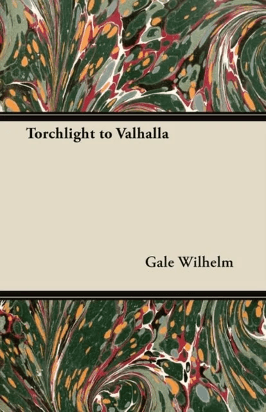Torchlight to Valhalla av Gale Wilhelm