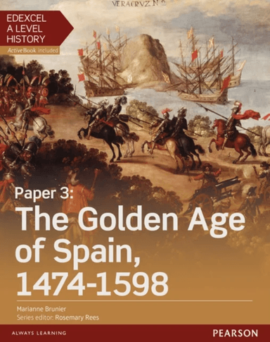 Edexcel A Level History, Paper 3: The Golden Age of Spain 1474-1598 Student Book + ActiveBook av Marianne Brunier