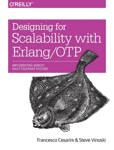 Designing for Scalability with Erlang/OTP av Francesco Cesarini