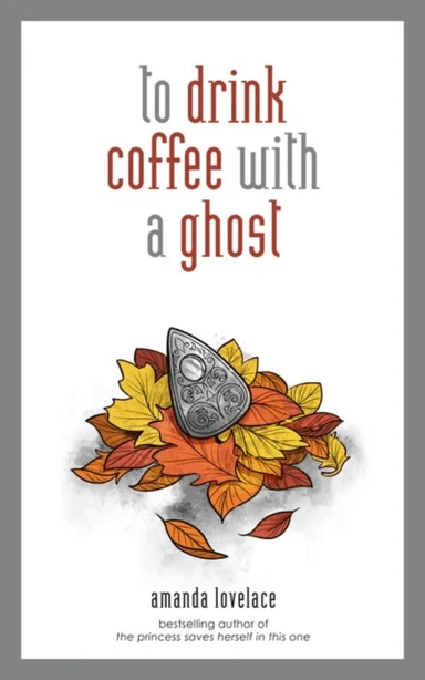 to drink coffee with a ghost av Amanda Lovelace, ladybookmad