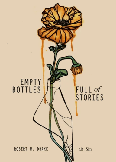 Empty Bottles Full of Stories av r.h. Sin, Robert M. Drake