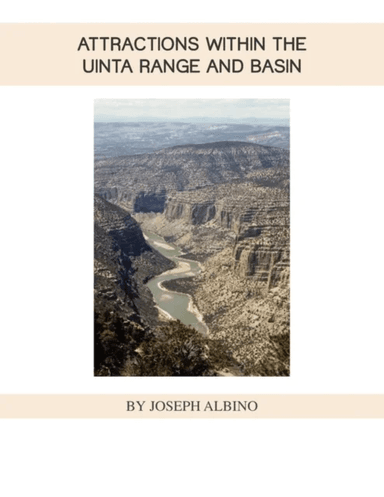 Attractions Within the Uintah Range and Basin av Joseph Albino