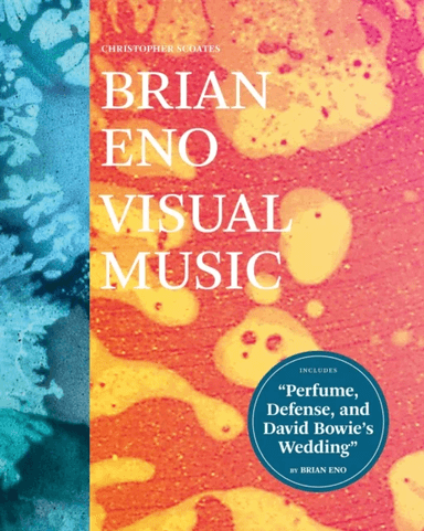 Brian Eno: Visual Music av Christopher Scoates