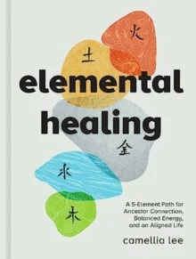 Elemental Healing av Camellia Lee