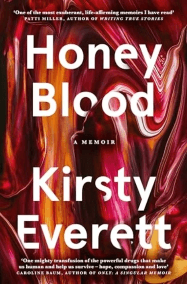 Honey Blood: A pulsating, electric memoir like nothing you've read before av Kirsty Everett