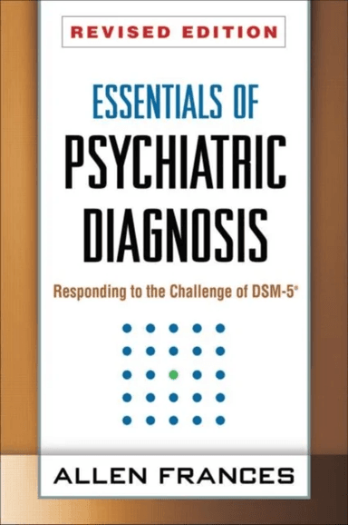 Essentials of Psychiatric Diagnosis, Revised Edition av Allen Frances