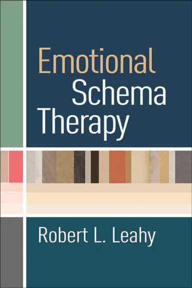 Emotional Schema Therapy av Robert L. (Weill-Cornell University Medical Leahy