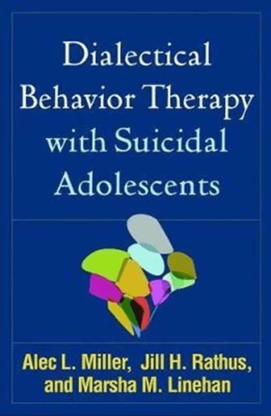 Dialectical Behavior Therapy with Suicidal Adolescents av Alec L. Miller, Jill H. Rathus, Marsha M. Linehan