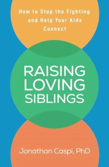Raising Loving Siblings av Jonathan (Montclair State University United States) Caspi