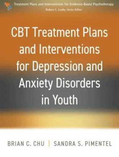 CBT Treatment Plans and Interventions for Depression and Anxiety Disorders in Youth av Brian C. (Rutgers University United States) Chu, Sandra S. Pime