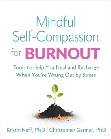 Mindful Self-Compassion for Burnout av Kristin (The University of Texas at Austin United States) Neff, Christopher (private practice United States) Ge